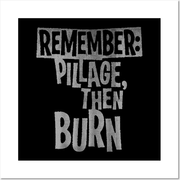 remember pillage Wall Art by shwinnnnn